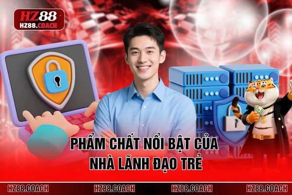 Phẩm chất nổi bật của nhà lãnh đạo trẻ 
